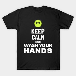 Keep Calm and Wash Your Hands T-Shirt